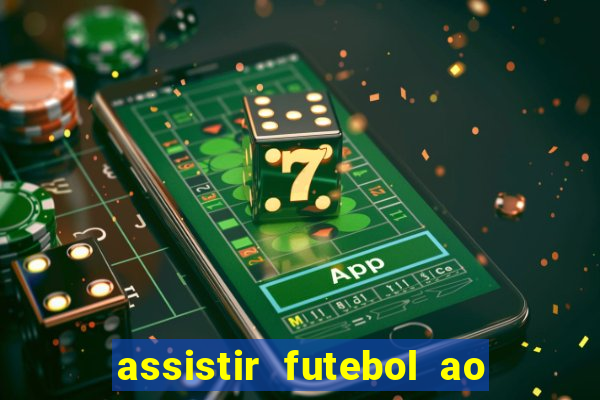 assistir futebol ao vivo multicanais